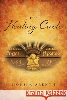 The Healing Circle Monika Arenth 9781491069905