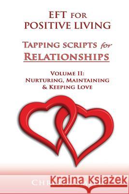 EFT for Positive Living: Tapping Scripts for Relationships II Smith, Christa 9781491070161