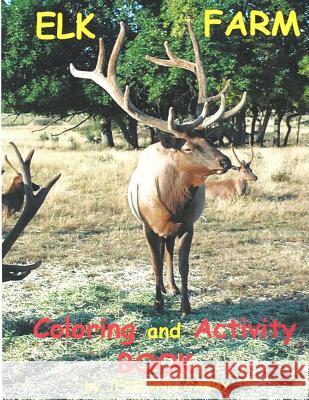 Elk Farm Coloring And Activity Book Garry, Jerilynn 9781491071458 Createspace