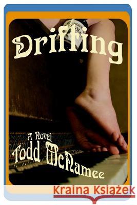 Drifting Todd McNamee 9781491072189 Createspace