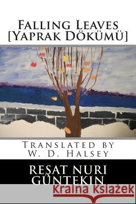 Falling Leaves [Yaprak Dokumu] Halsey, W. D. 9781491073964 Createspace