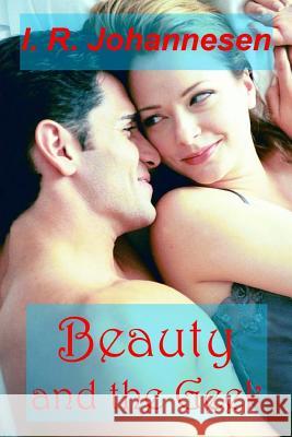 Beauty and the Geek MR I. R. Johannesen 9781491074572