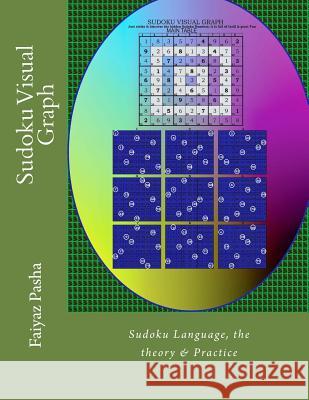 Sudoku Visual Graph: the theory & Practicw Pasha, Faiyaz Muhammed 9781491075340 Createspace