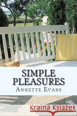 Simple Pleasures Annette Evans 9781491075883