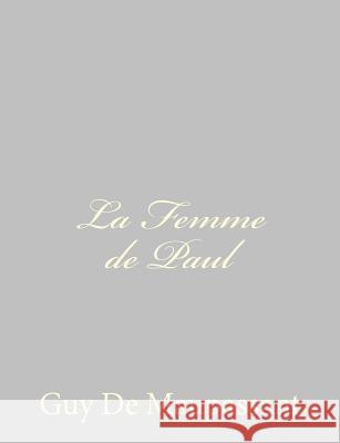 La Femme de Paul Guy d 9781491076712 Createspace