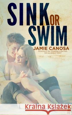 Sink or Swim Jamie Canosa 9781491077047 Createspace