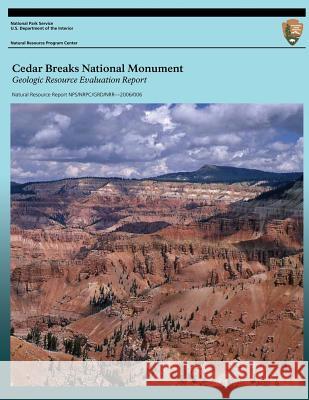 Cedar Breaks National Monument: Geologic Resource Evaluation Report Geologic Resource Division 9781491078020