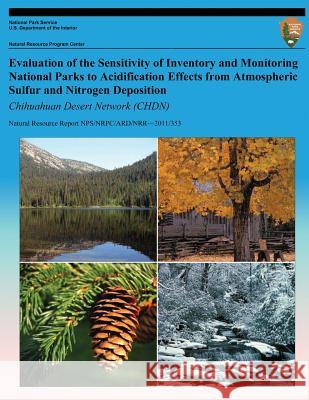Evaluation of the Sensitivity of Inventory and Monitoring National Parks to Acidification Effects from Atmospheric Sulfur and Nitrogen Deposition: Chi T. J. Sullivan 9781491078839 Createspace