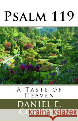 Psalm 119: A Taste of Heaven Daniel E. Collver 9781491081952