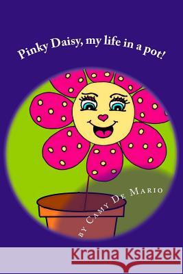 Pinky Daisy, my life in a pot! De Mario, Camy 9781491082454 Createspace