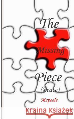 The Missing Piece (Peace) MS Peele 9781491085851