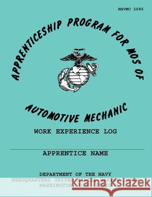 Apprentaceship Program for Mos of Automotive Mechanic Department Of the Navy 9781491086506 Createspace