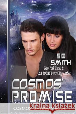 Cosmos' Promise: Cosmos' Gateway Book 4: Cosmos' Gateway Book 4 S. E. Smith 9781491087626 Createspace