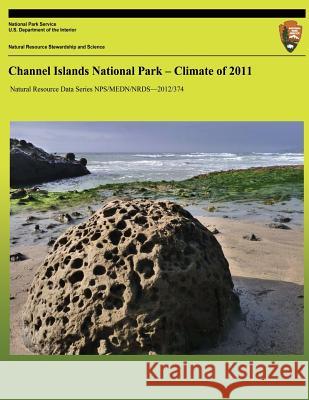 Channel Islands National Park: Climate of 2011 Michael T. Tercek 9781491088890 Createspace