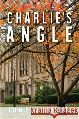 Charlie's Angle John Paul McKinney 9781491091890