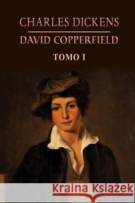 David Copperfield (Tomo 1) Charles Dickens 9781491092071