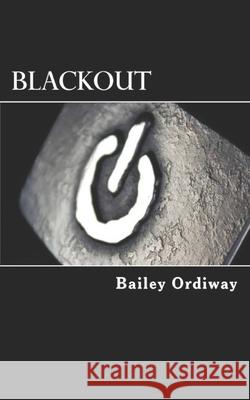 Blackout Bailey Ordiway 9781491092835 Createspace
