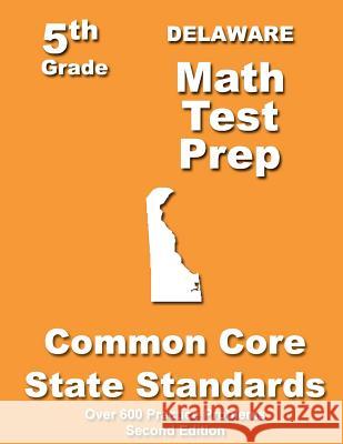 Delaware 5th Grade Math Test Prep: Common Core Learning Standards Teachers' Treasures 9781491093870 Createspace