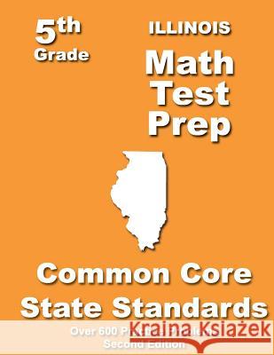 Illinois 5th Grade Math Test Prep: Common Core Learning Standards Teachers' Treasures 9781491093979 Createspace
