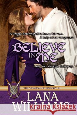 Believe in Me Lana Williams 9781491096697 Createspace