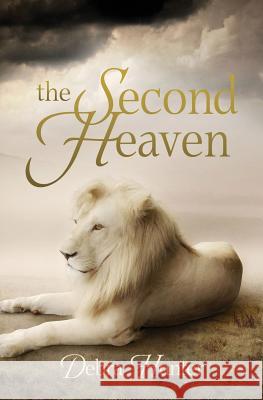 The Second Heaven Debra Hunter 9781491099940 Createspace