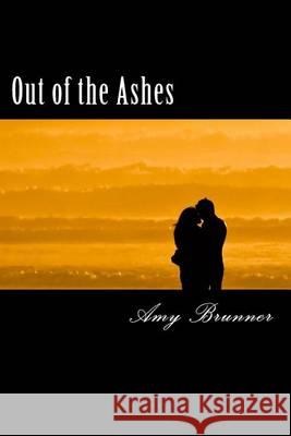 Out of the Ashes Amy Brunner Toby Treu Frank Treu 9781491201404