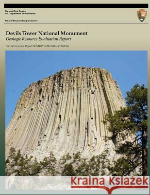 Devils Tower National Monument: Geologic Resource Evaluation Report Geological Resource Division 9781491202470