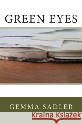 Green Eyes MS Gemma Sadler 9781491203255 Createspace