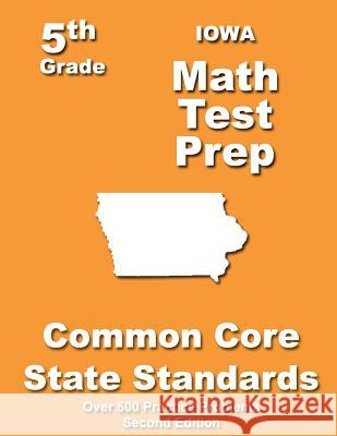 Iowa 5th Grade Math Test Prep: Common Core Learning Standards Teachers' Treasures 9781491203316 Createspace