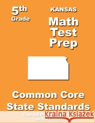 Kansas 5th Grade Math Test Prep: Common Core Learning Standards Teachers' Treasures 9781491203354 Createspace
