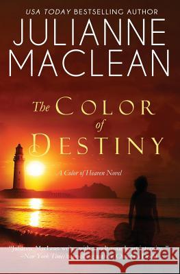 The Color of Destiny: A Color of Heaven Novel Julianne MacLean 9781491204054 Createspace Independent Publishing Platform