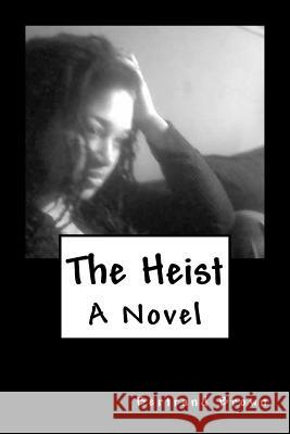 The Heist Bertrand Brown 9781491204092