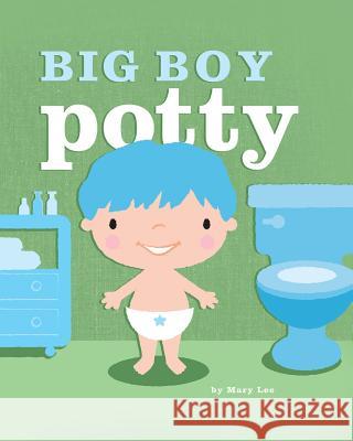Big Boy Potty Mary Lee 9781491204610 Createspace