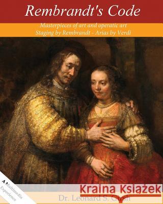 Rembrandt's Code: From the Attic of Civilization Dr Leonard S. Girsh 9781491204689 Createspace