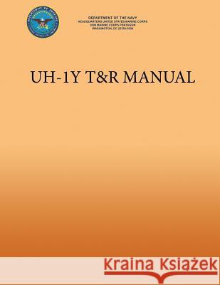 UH-1Y T&R Manual Navy, Department Of the 9781491204870