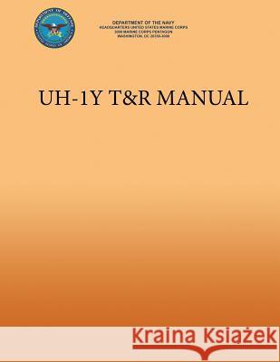 UH-1Y T&R Manual Navy, Department Of the 9781491204870 Createspace