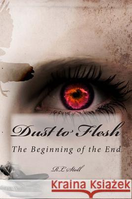 Dust to Flesh R. L. Stoll 9781491205044 Createspace