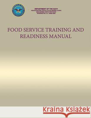 Food Service Training and Readiness Manual Department Of the Navy 9781491205884