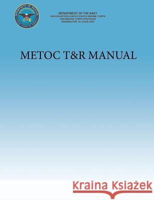 Metoc T&R Manual Navy, Department Of the 9781491206256 Createspace