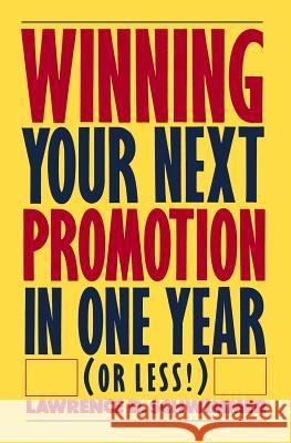 Winning Your Next Promotion In One Year (Or Less!) Schwimmer, Lawrence D. 9781491209516 Createspace