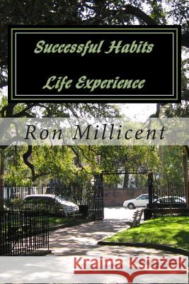 Successful Habits: Life is a Journey Millicent, Ron 9781491210895 Createspace