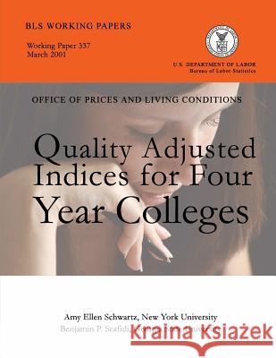 Quality Adjusted Indices for Four Year Colleges Amy Ellen Schwartz 9781491211441