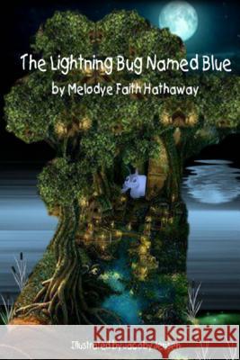 The Lightning Bug Named Blue Melodye Faith Hathaway 9781491212462