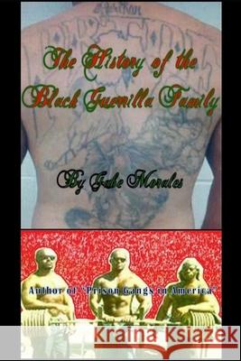 The History of the Black Guerrilla Family MR Gabe Morales 9781491213988