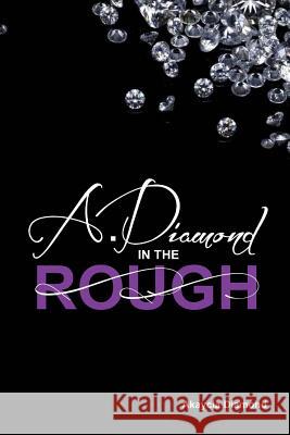 A Diamond in the Rough Akaycia Diamond 9781491214633 