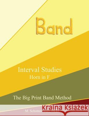 Interval Studies: Horn in F M. Schottenbauer 9781491215128 Createspace