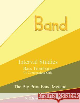 Interval Studies: Bass Trombone (TT Combinations Only) Schottenbauer, M. 9781491215166 Createspace