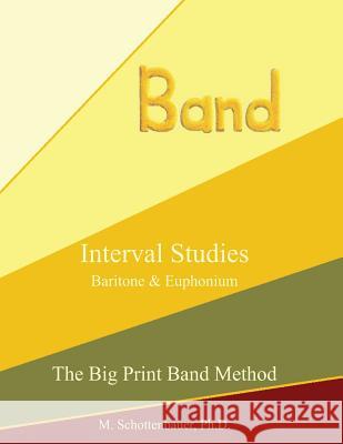 Interval Studies: Baritone & Euphonium M. Schottenbauer 9781491215210 Createspace