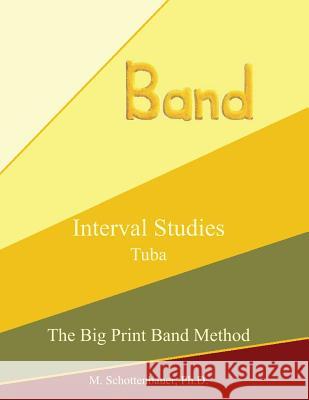 Interval Studies: Tuba M. Schottenbauer 9781491215289 Createspace