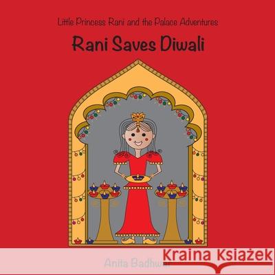 Rani Saves Diwali Anita Badhwar 9781491216033 Createspace